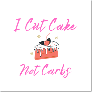 I cut cake not carbs Posters and Art